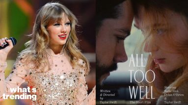 Taylor Swift's All Too Well Short Film and What You Need to Know | What's Trending Explained