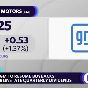 GM resumes stock buybacks, dividends