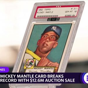 Mickey Mantle 1952 baseball card sells for a record-breaking $12.6 million