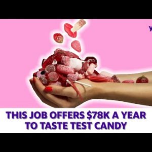 This job offers $78K a year as a chief candy taster at a candy company