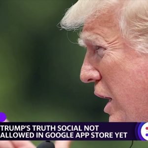 Trump's Truth Social app currently not allowed on Google's app store