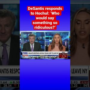 Gov. DeSantis rips Hochul telling GOP to leave NY: ‘Who would say something so ridiculous?’ #shorts