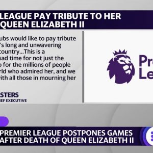 Premier League postpones games in a tribute to Queen Elizabeth II